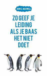 Zo geef je leiding als je baas het niet doet - John C. Maxwell - ebook