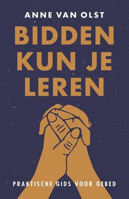 Bidden kun je leren - Anne van Olst - ebook