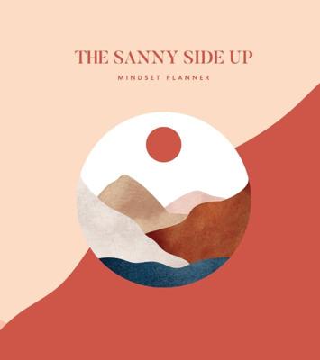The Sanny Side Up mindset planner (Paperback)