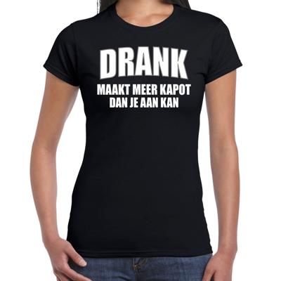Foute Party kleding t-shirt - Drank maakt meer kapot dan je aan kan - zwart - dames - feest