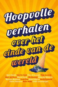 Hoopvolle verhalen over het einde van de wereld (Paperback)