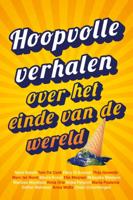 Hoopvolle verhalen over het einde van de wereld (Paperback)