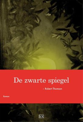 De zwarte spiegel - Robert Thomson - ebook