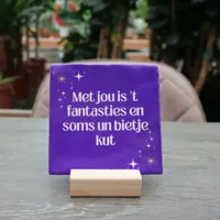 Tegeltje Met jou is t fantasties Tegeltje Met jou is t fantasties