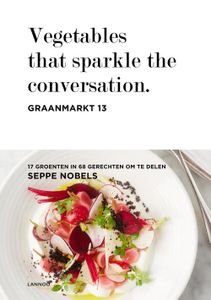 Vegetables that sparkle the conversation. Graanmarkt 13 - Seppe Nobels - ebook