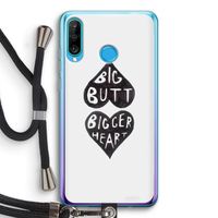 Big butt bigger heart: Huawei P30 Lite Transparant Hoesje met koord