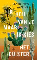 Ik hou van je maar ik kies het duister - Claire Vaye Watkins - ebook