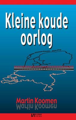 Een kleine koude oorlog - Martin Koomen - eBook (9789492025104)