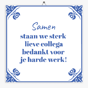 Spreuken tegeltje collega samen staan we sterk