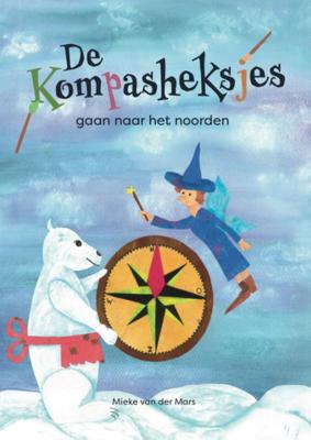 De kompasheksjes gaan naar het noorden (Hardback)
