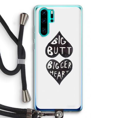 Big butt bigger heart: Huawei P30 Pro Transparant Hoesje met koord