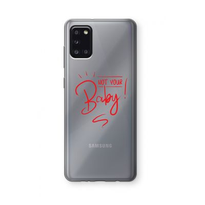 Not Your Baby: Samsung Galaxy A31 Transparant Hoesje