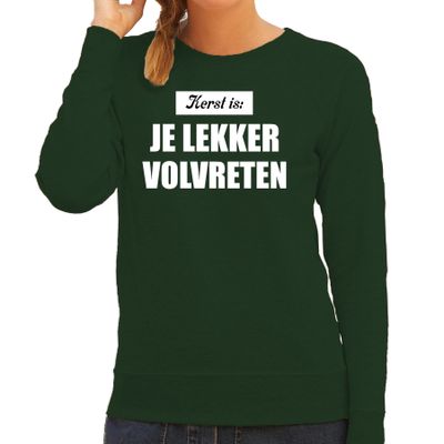 Kerst is: je lekker volvreten foute Kersttrui / Kerst outfit groen voor dames Kerst is: je lekker volvreten foute Kersttrui / Kerst outfit groen voor dames