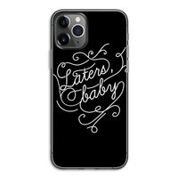 Laters, baby: iPhone 11 Pro Transparant Hoesje