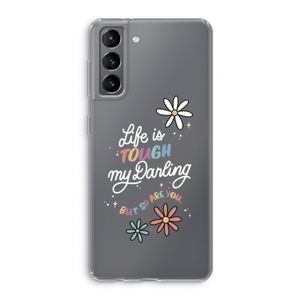 Tough Life: Samsung Galaxy S21 Transparant Hoesje