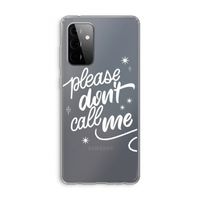 Don't call: Samsung Galaxy A72 Transparant Hoesje