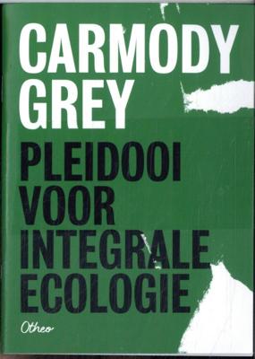 Pleidooi voor integrale ecologie (Paperback)