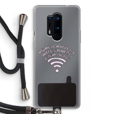 Home Is Where The Wifi Is: OnePlus 8 Pro Transparant Hoesje met koord