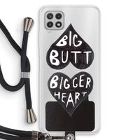 Big butt bigger heart: Samsung Galaxy A22 4G Transparant Hoesje met koord