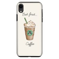 But first coffee: iPhone XR Tough Case