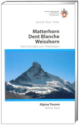 Wandelgids Alpine Touren Matterhorn - Weisshorn - Dent Blanche | SAC Schweizer Alpenclub