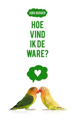 Hoe vind ik de ware? - Jörg Berger - ebook