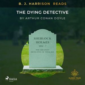 B.J. Harrison Reads The Dying Detective