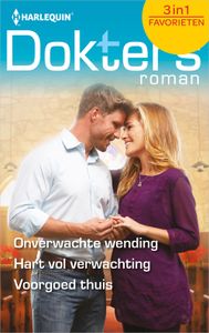 Onverwachte wending ; Hart vol verwachting ; Voorgoed thuis - Dianne Drake, Sue MacKay, Annie Claydon - ebook