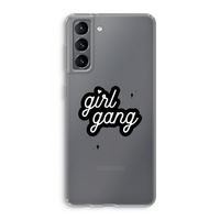 Girl Gang: Samsung Galaxy S21 Transparant Hoesje