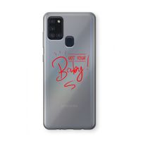 Not Your Baby: Samsung Galaxy A21s Transparant Hoesje Not Your Baby: Samsung Galaxy A21s Transparant Hoesje