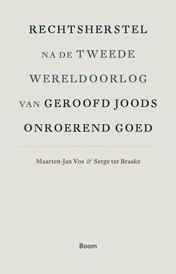 Rechtsherstel na de Tweede Wereldoorlog van geroofd Joods onroerend goed - Serge ter Braake, Maarten-Jan Vos - ebook