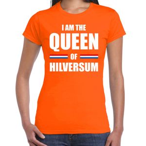 I am the Queen of Hilversum Koningsdag t-shirt oranje voor dames