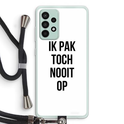 Ik pak nooit op: Samsung Galaxy A52s 5G Transparant Hoesje met koord