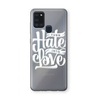Turn hate into love: Samsung Galaxy A21s Transparant Hoesje