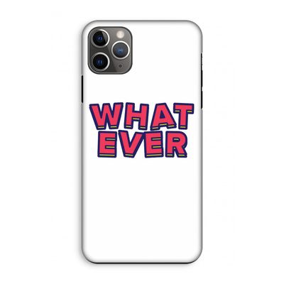 Whatever: iPhone 11 Pro Max Tough Case