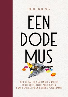 Een dode mus - Meike Lieve Bos - Hardcover (9789056727321) Een dode mus - Meike Lieve Bos - Hardcover (9789056727321)
