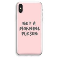 Morning person: iPhone XS Max Transparant Hoesje