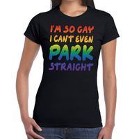 Gay pride I am so gay i can't even park straight  gay pride shirt zwart dames 2XL  -