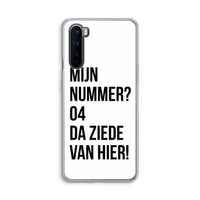 Da ziede van hier: OnePlus Nord Transparant Hoesje Da ziede van hier: OnePlus Nord Transparant Hoesje