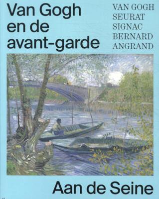 Van Gogh en de avant-garde - Aan de Seine (Paperback)