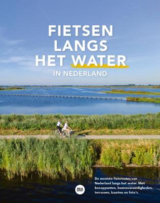 Fietsgids Fietsen langs het water in Nederland | Reisreport