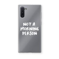Morning person: Samsung Galaxy Note 10 Transparant Hoesje