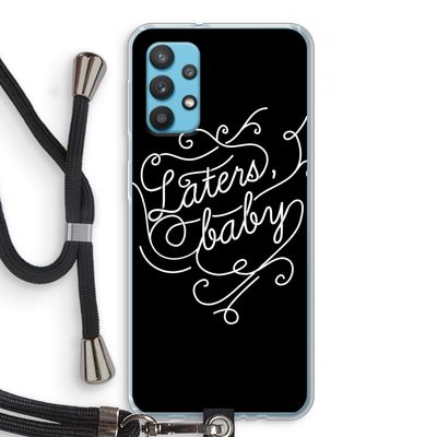 Laters, baby: Samsung Galaxy A32 4G Transparant Hoesje met koord