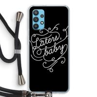 Laters, baby: Samsung Galaxy A32 4G Transparant Hoesje met koord