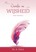 Woorden van wijsheid - Ds. A. Schot - ebook