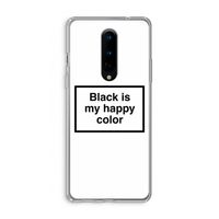 Black is my happy color: OnePlus 8 Transparant Hoesje