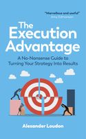 The Execution Advantage - Alexander Loudon - ebook