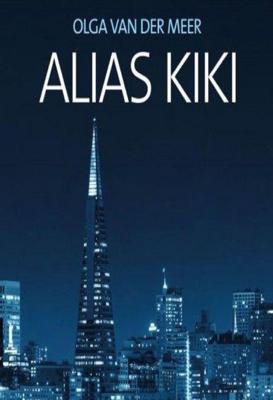 Alias Kiki - Olga van der Meer - ebook