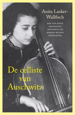 De celliste van Auschwitz - Anita Lasker-Wallfisch - ebook
