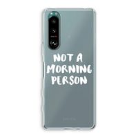 Morning person: Sony Xperia 5 III Transparant Hoesje